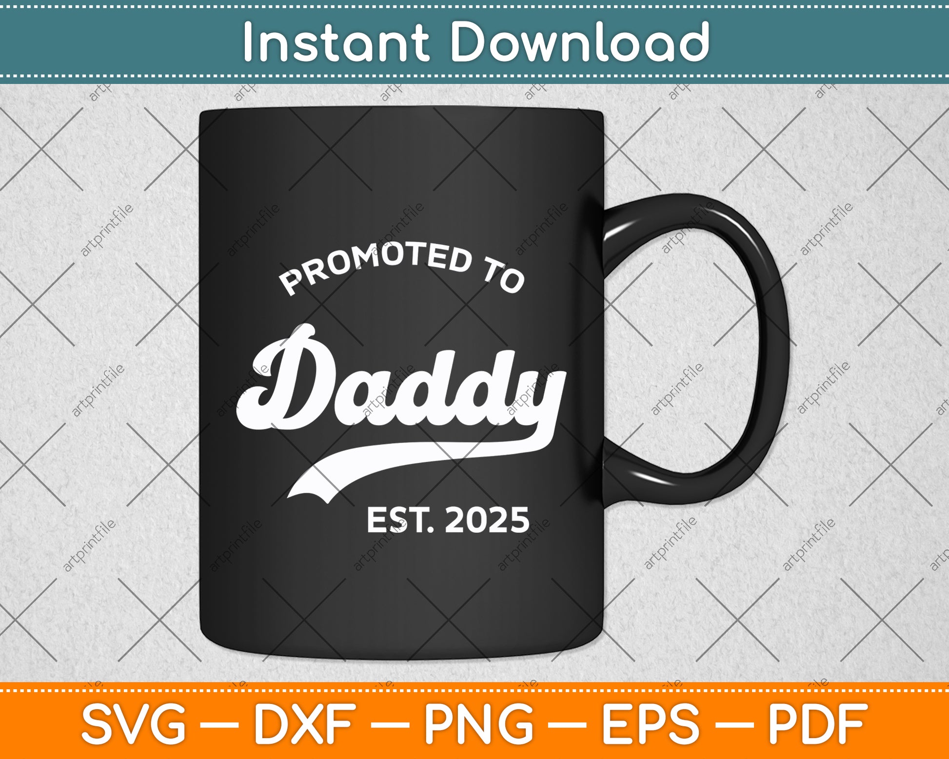 Promoted To Daddy Est. 2025 Fathers Day Svg Digital Cutting File