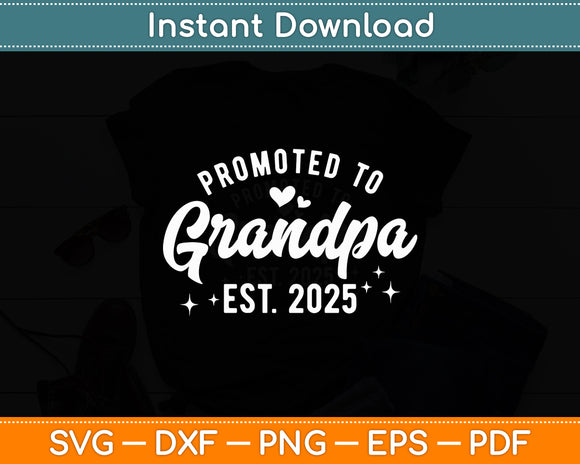 Promoted To Grandpa 2025 Soon To Be Grandfather New Grandpa Svg Digital Cutting File
