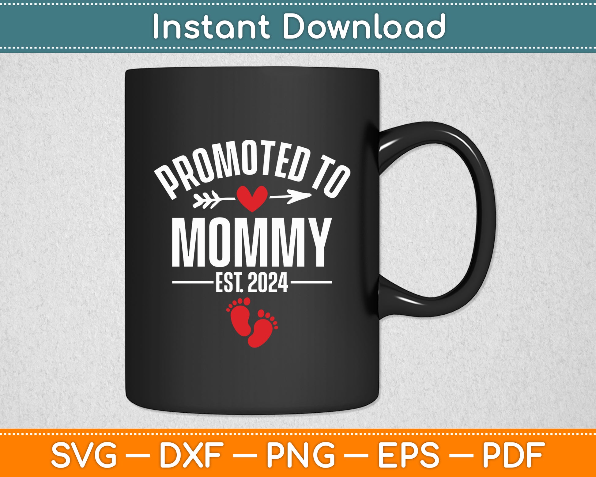 Promoted To Mommy Est 2024 Mother’s Day Funny Svg Digital Cutting File