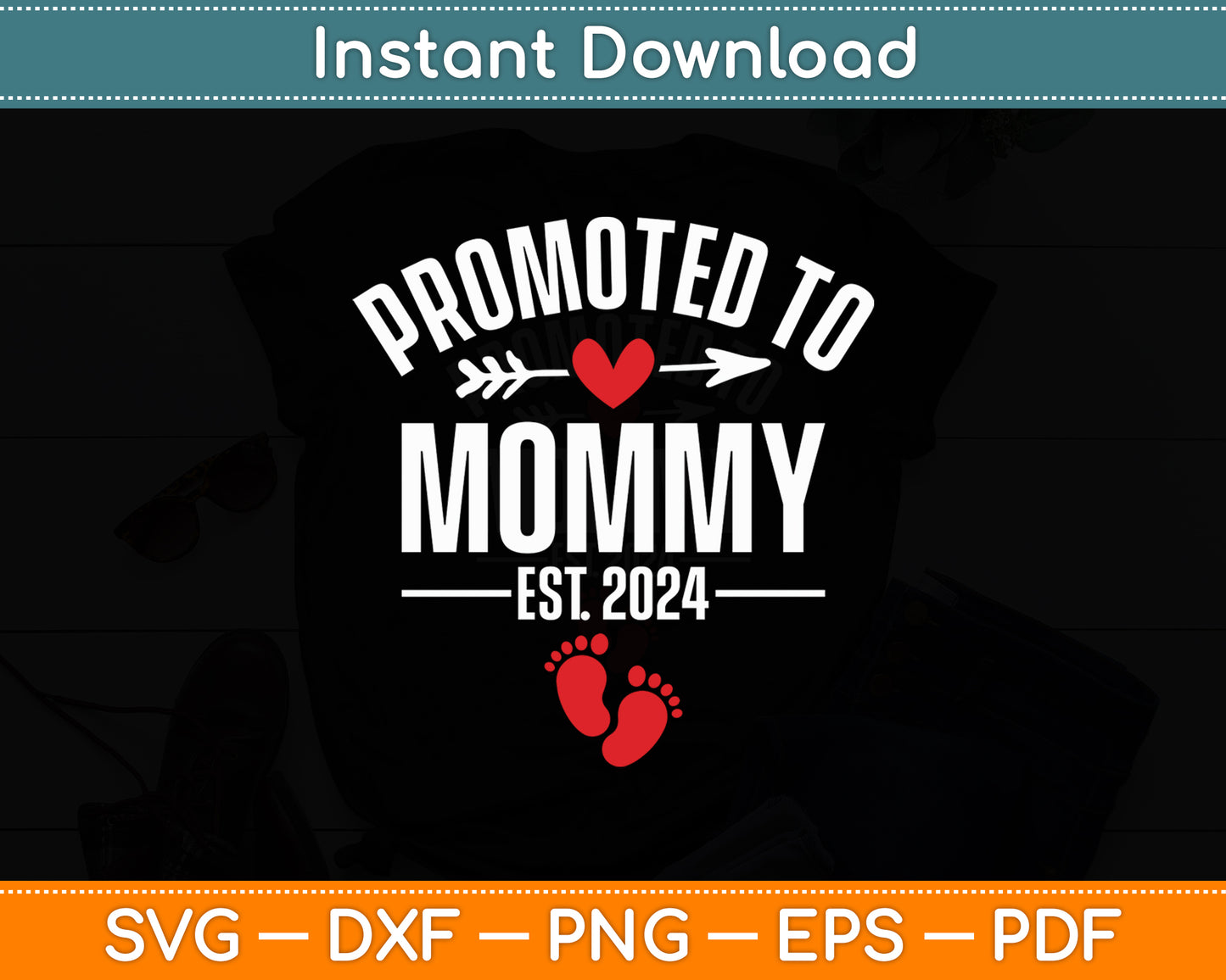 Promoted To Mommy Est 2024 Mother’s Day Funny Svg Digital Cutting File