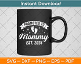 Promoted To Mommy Est 2024 New Mom First Mommy Svg Digital Cutting File