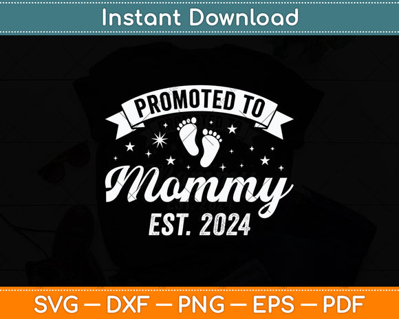 Promoted To Mommy Est 2024 New Mom First Mommy Svg Digital Cutting File