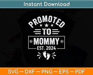 Promoted To Mommy Est 2024 Mother's Day Svg Digital Cutting File