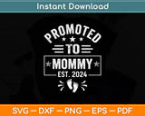 Promoted To Mommy Est 2024 Mother's Day Svg Digital Cutting File