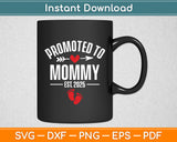 Promoted To Mommy Est 2025 Mother’s Day Funny Svg Digital Cutting File