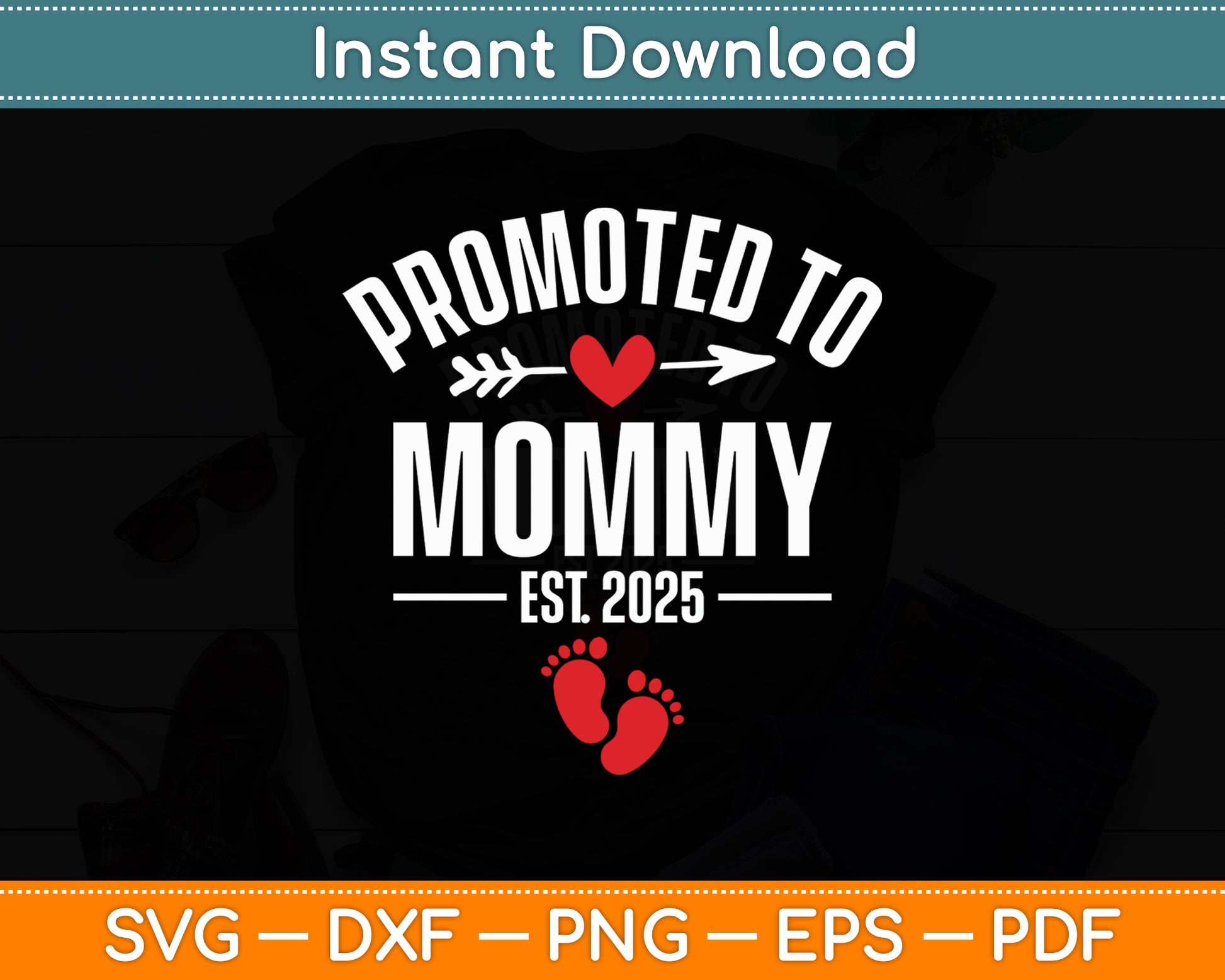 Promoted To Mommy Est 2025 Mother’s Day Funny Svg Digital Cutting File