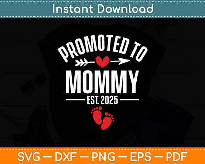 Promoted To Mommy Est 2025 Mother’s Day Funny Svg Digital Cutting File
