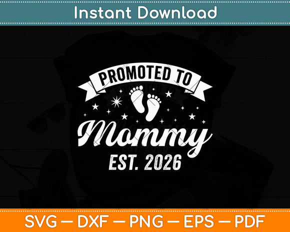 Promoted To Mommy Est 2026 New Mom First Mommy Svg Digital Cutting File