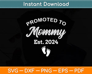 Promoted To Mommy Est 2024 Mother's Day Svg Digital Cutting File