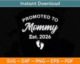 Promoted To Mommy Est 2026 Mother's Day Svg Digital Cutting File