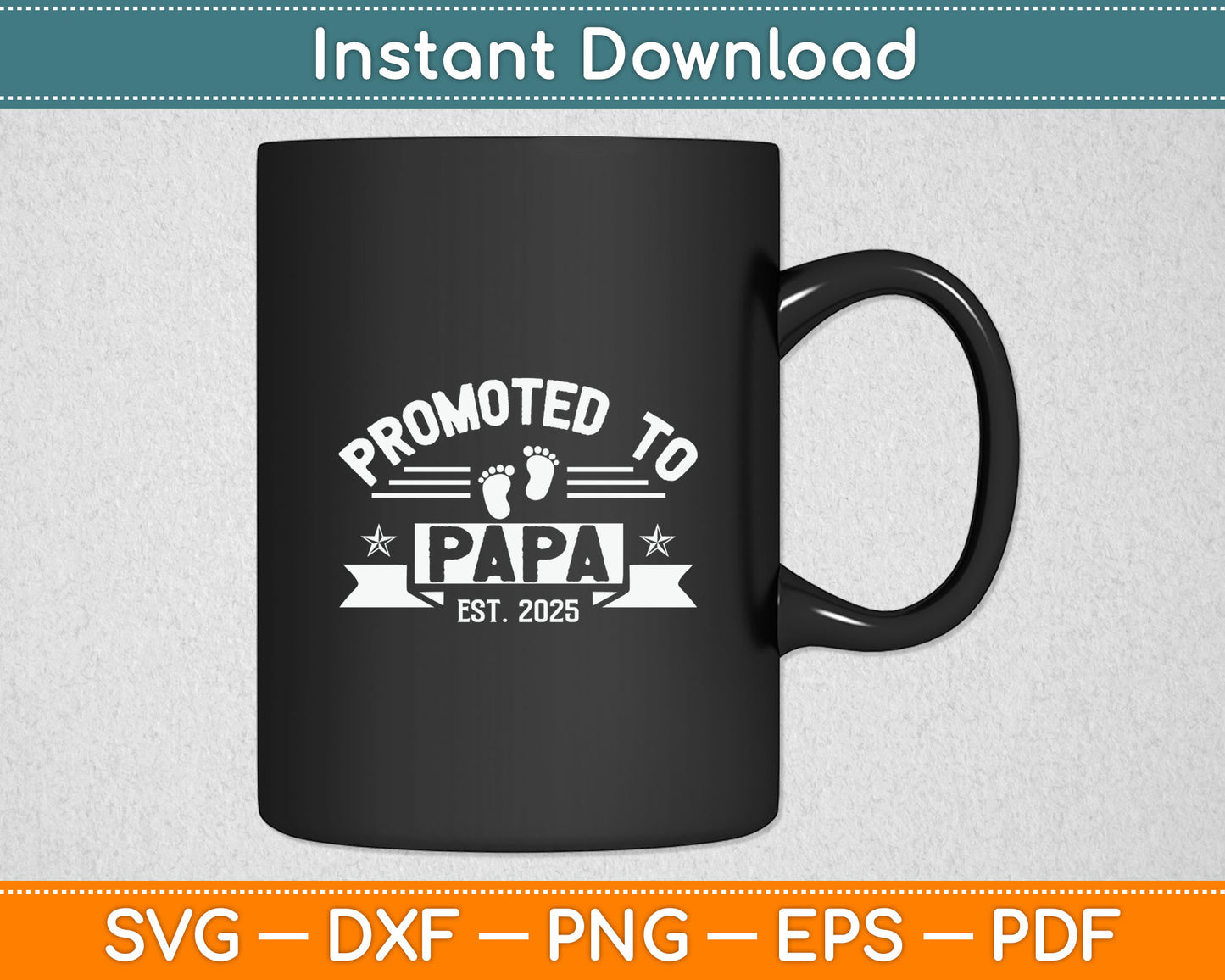 Promoted To Papa Est. 2025 First Time Grandpa Svg Digital Cutting File