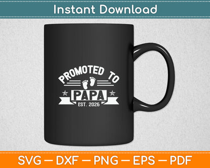 Promoted To Papa Est 2026 First Time Grandpa Svg Digital Cutting File