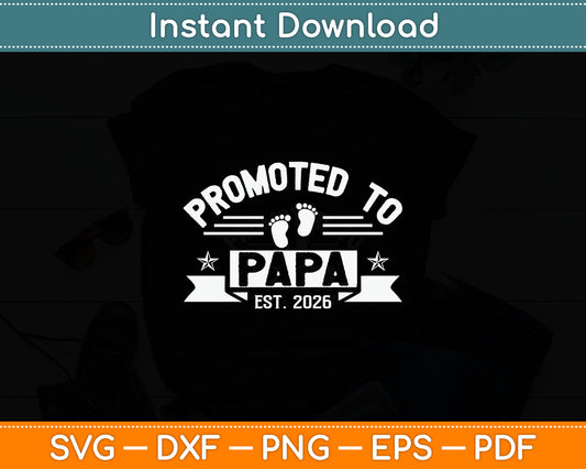 Promoted To Papa Est 2026 First Time Grandpa Svg Digital Cutting File