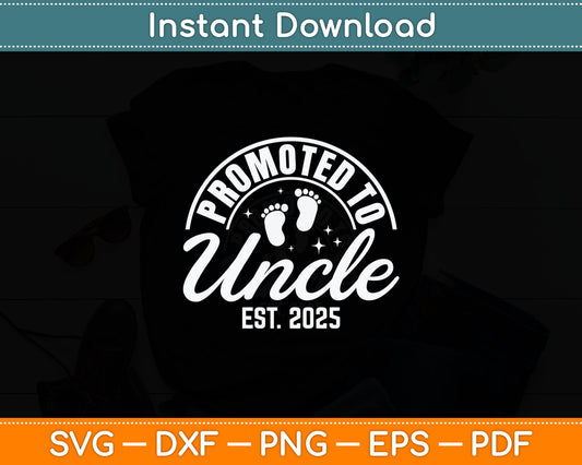 Promoted To Uncle 2025 Soon To Be Uncle Baby Announcement Svg Digital Cutting File