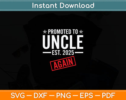 Promoted To Uncle Again 2025 Baby Announcement Uncle Svg Digital Cutting File