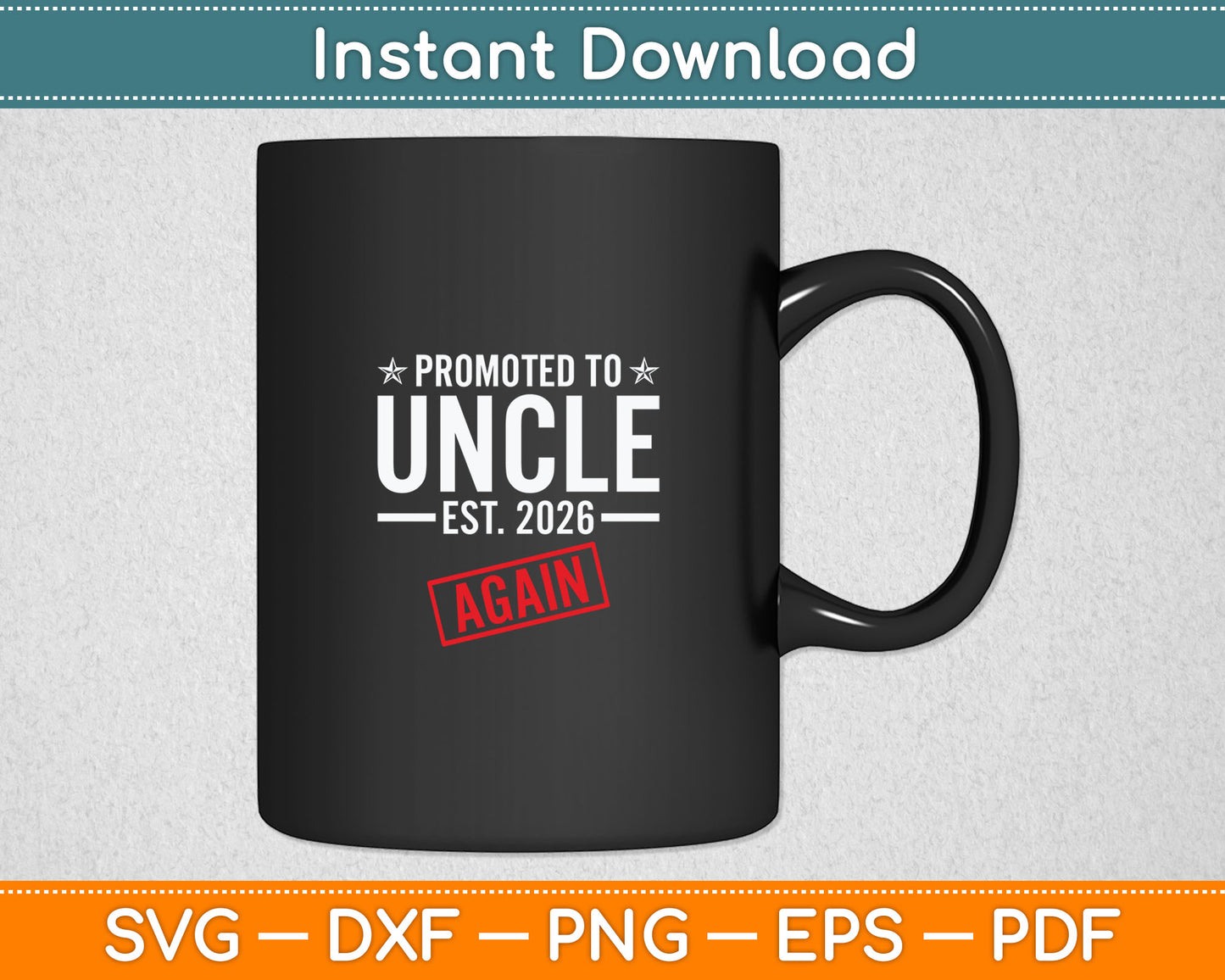 Promoted To Uncle Again 2026 Baby Announcement Uncle Svg Digital Cutting File