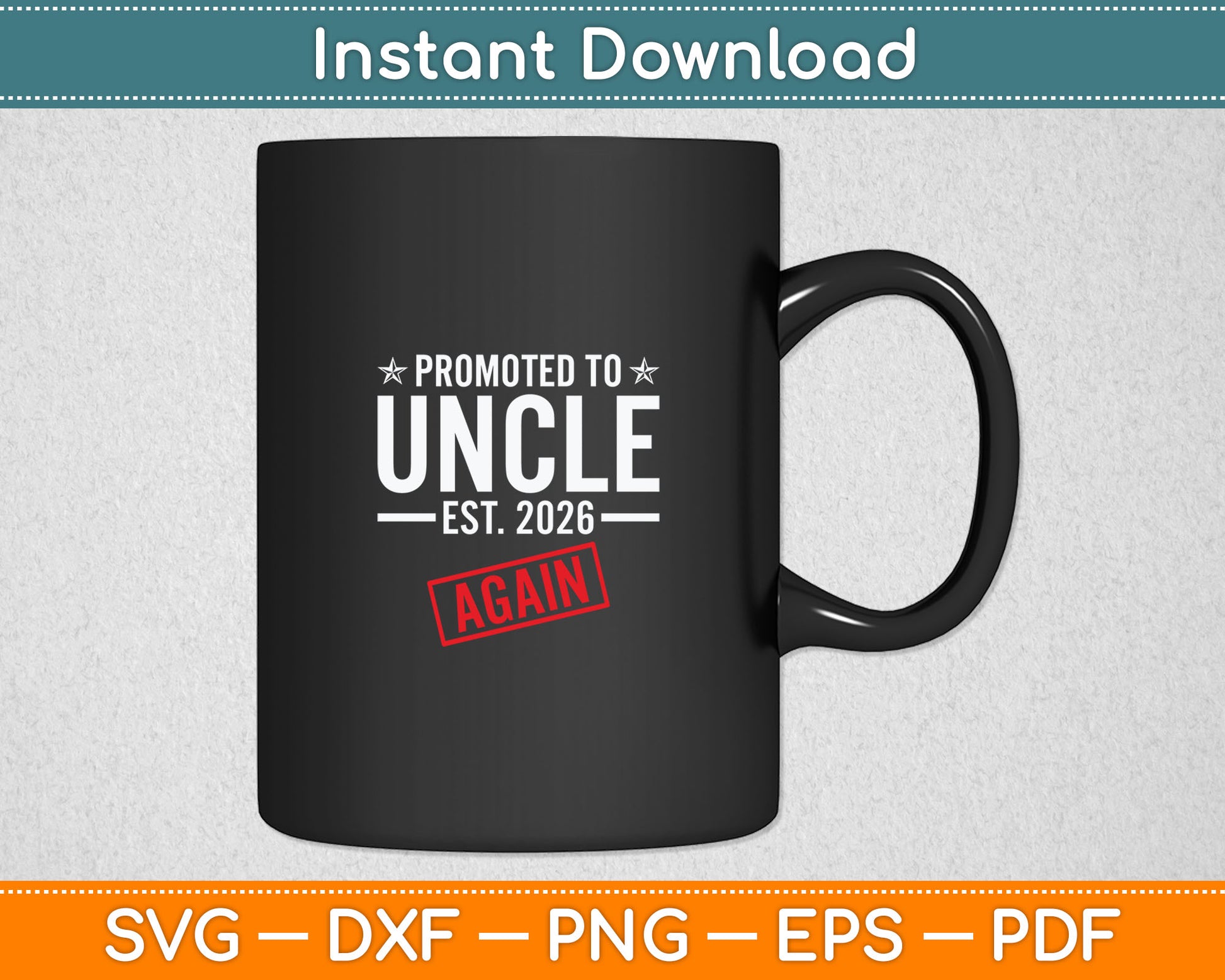 Promoted To Uncle Again 2026 Baby Announcement Uncle Svg Digital Cutting File