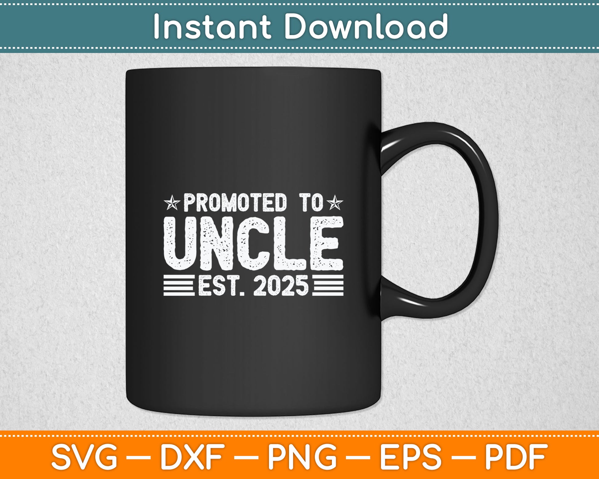 Promoted To Uncle Est 2025 Uncle Baby Announcement Svg Digital Cutting File