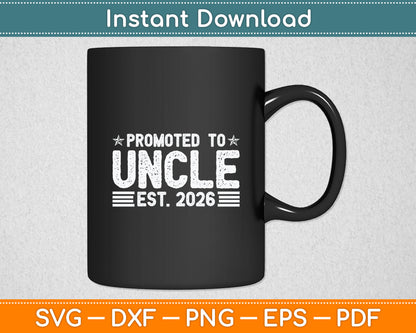 Promoted To Uncle Est 2026 Uncle Baby Announcement Svg Digital Cutting File