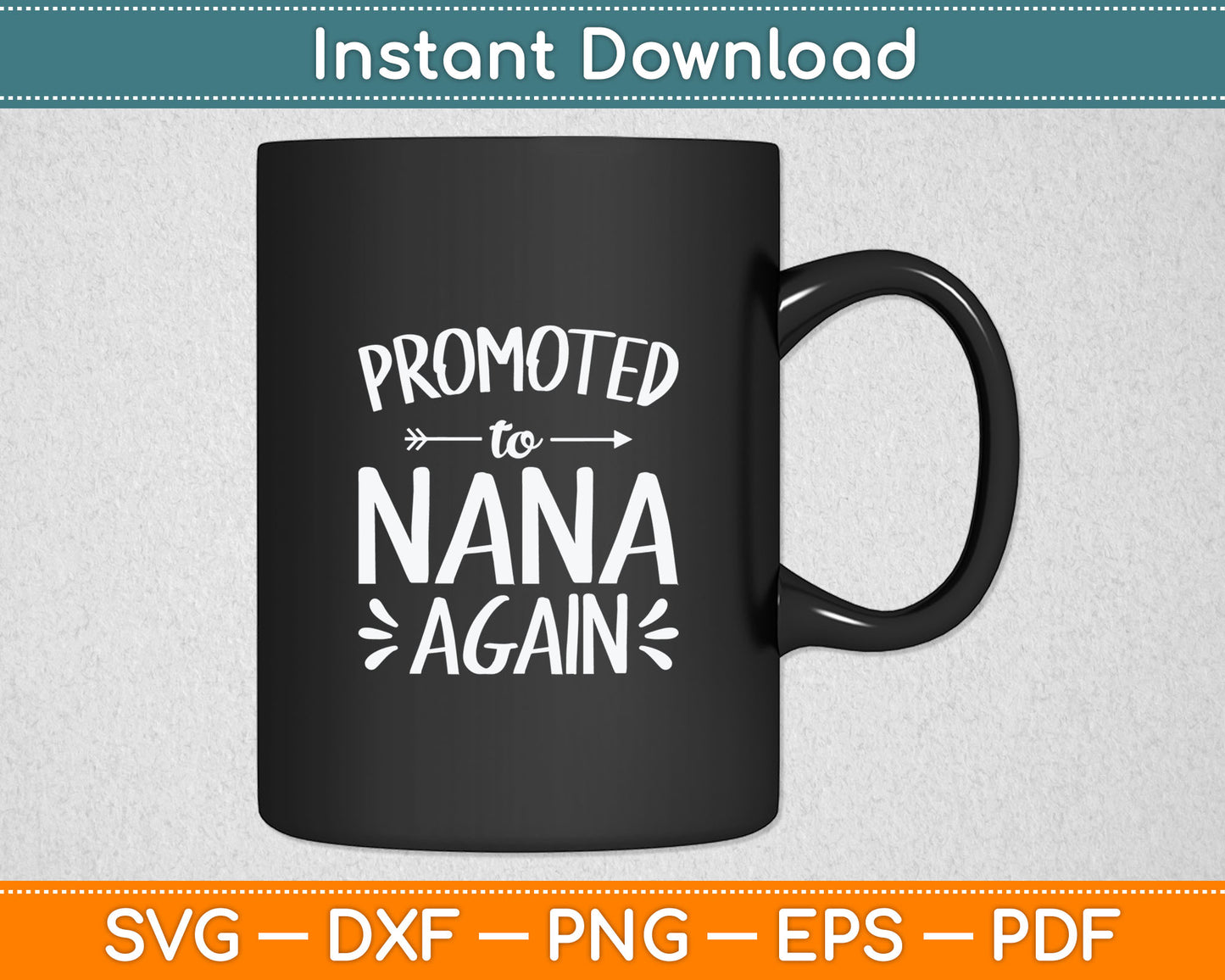 Promoted to Nana Again New Mimi Granny To Be Gigi Grandma Svg Digital Cutting File