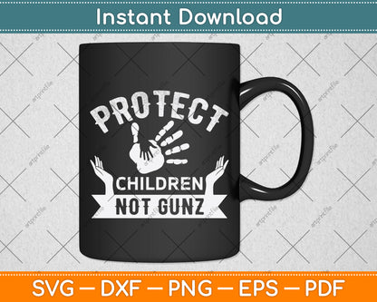 Protect Children Not Gunz Svg Png Dxf Digital Cutting File