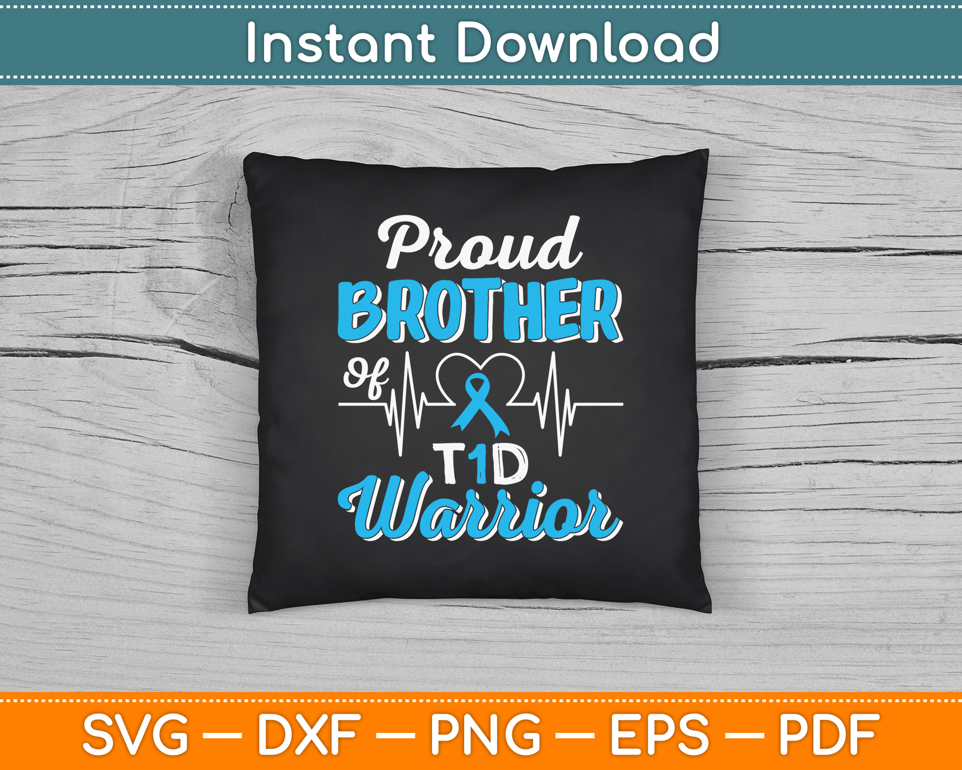 Proud Brother Of A T1D Warrior Diabetic Diabetes Awareness SVG Digital Cutting File