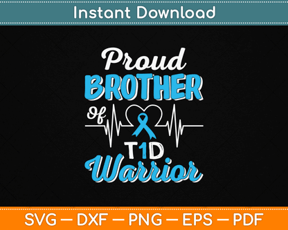 Proud Brother Of A T1D Warrior Diabetic Diabetes Awareness SVG Digital Cutting File