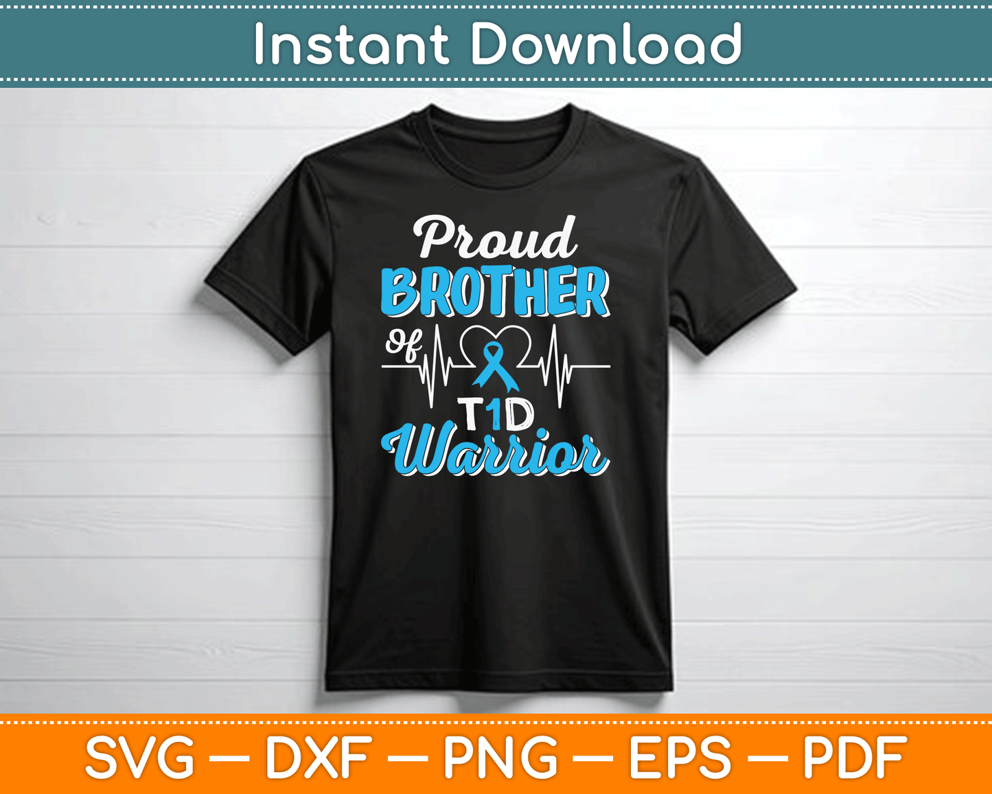 Proud Brother Of A T1D Warrior Diabetic Diabetes Awareness SVG Digital Cutting File