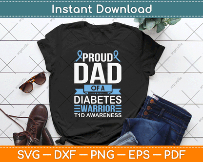 Proud Dad Of A Diabetes Warrior T1D Awareness Type 1 SVG Digital Cutting File