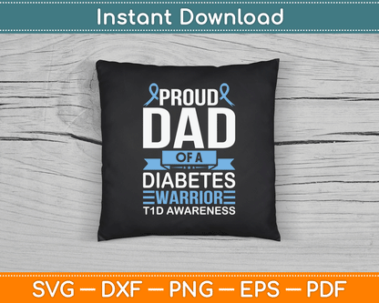 Proud Dad Of A Diabetes Warrior T1D Awareness Type 1 SVG Digital Cutting File