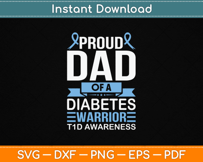 Proud Dad Of A Diabetes Warrior T1D Awareness Type 1 SVG Digital Cutting File