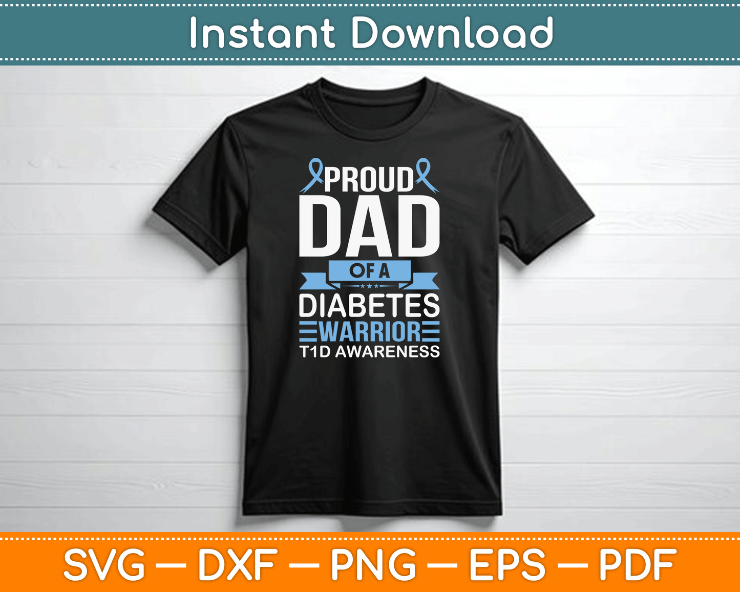 Proud Dad Of A Diabetes Warrior T1D Awareness Type 1 SVG Digital Cutting File
