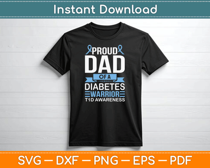 Proud Dad Of A Diabetes Warrior T1D Awareness Type 1 SVG Digital Cutting File