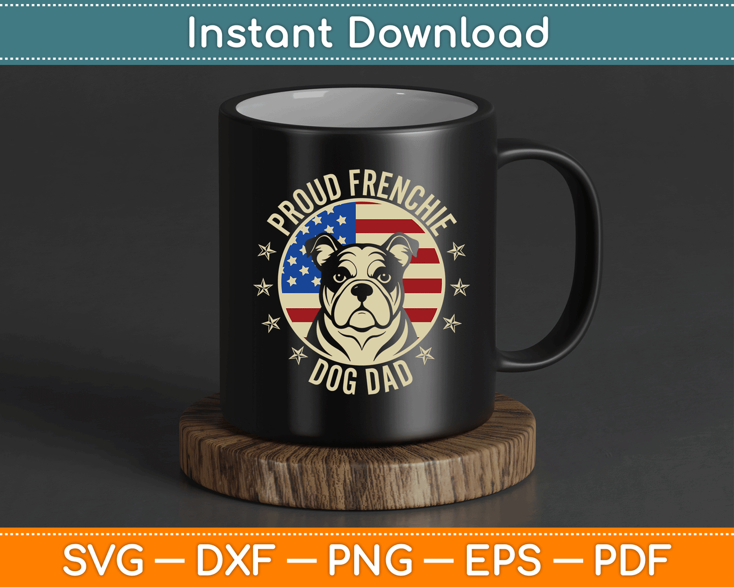 Proud Frenchie Dog Dad French Bulldog Lover SVG Digital Cutting File