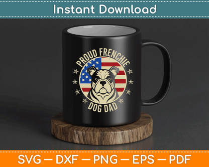 Proud Frenchie Dog Dad French Bulldog Lover SVG Digital Cutting File