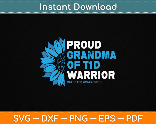 Proud Grandma Of A T1D Warrior Diabetic Diabetes Awareness SVG Digital Cutting File