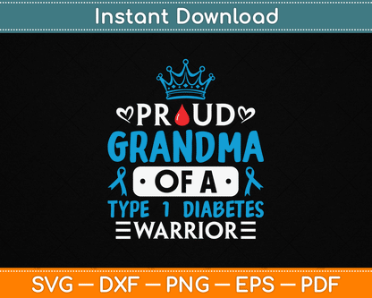 Proud Grandma Of A Type 1 Diabetes Warrior TD1 Diabetic SVG Digital Cutting File