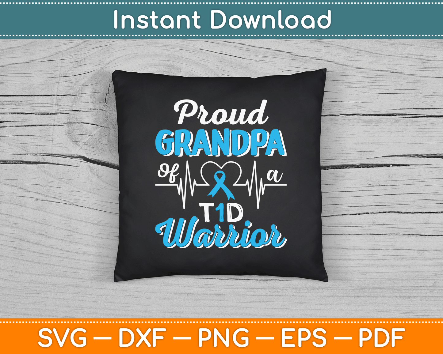 Proud Grandpa Of A T1D Warrior Diabetic Diabetes Awareness SVG Digital Cutting File