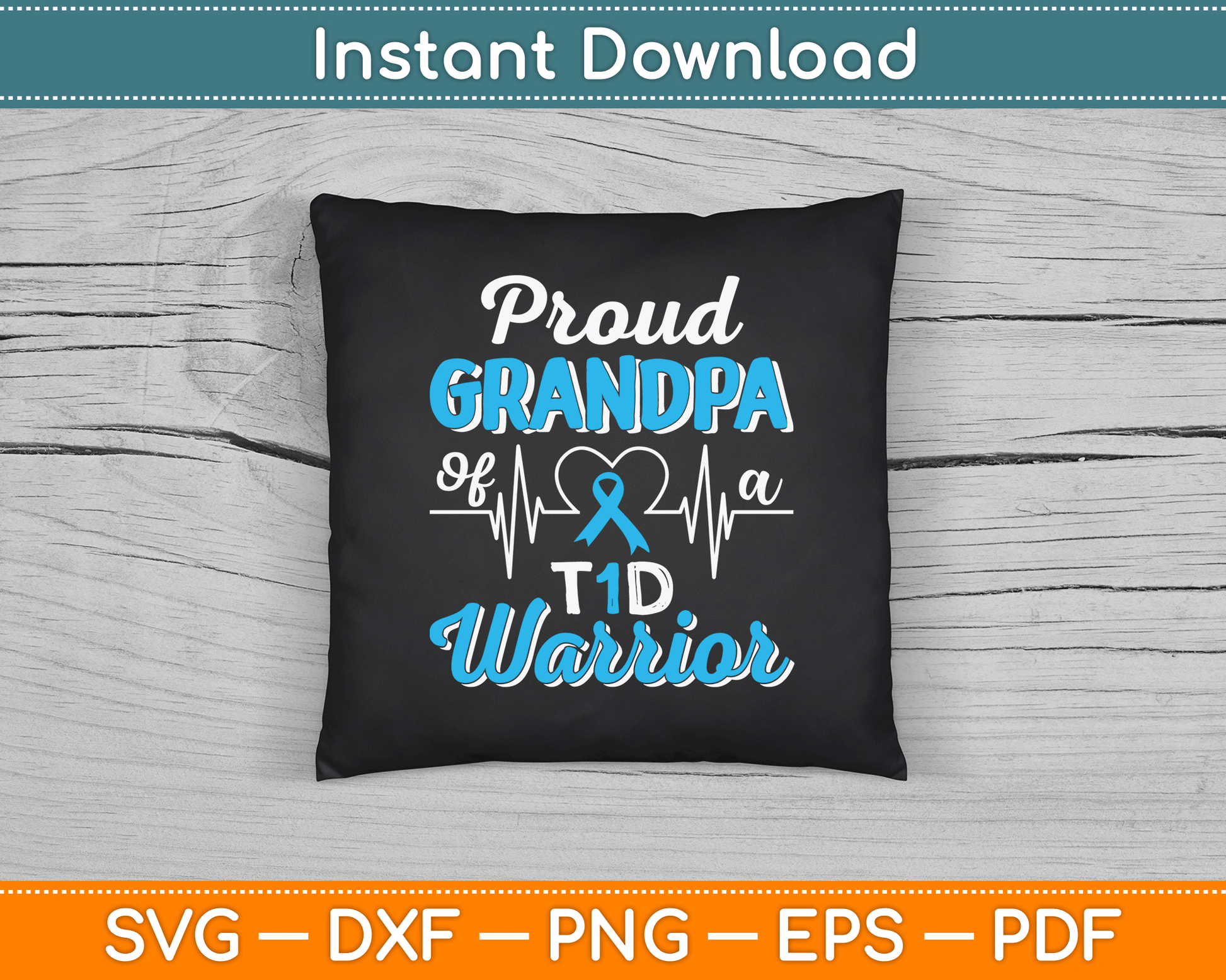 Proud Grandpa Of A T1D Warrior Diabetic Diabetes Awareness SVG Digital Cutting File