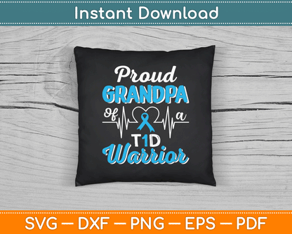 Proud Grandpa Of A T1D Warrior Diabetic Diabetes Awareness SVG Digital Cutting File