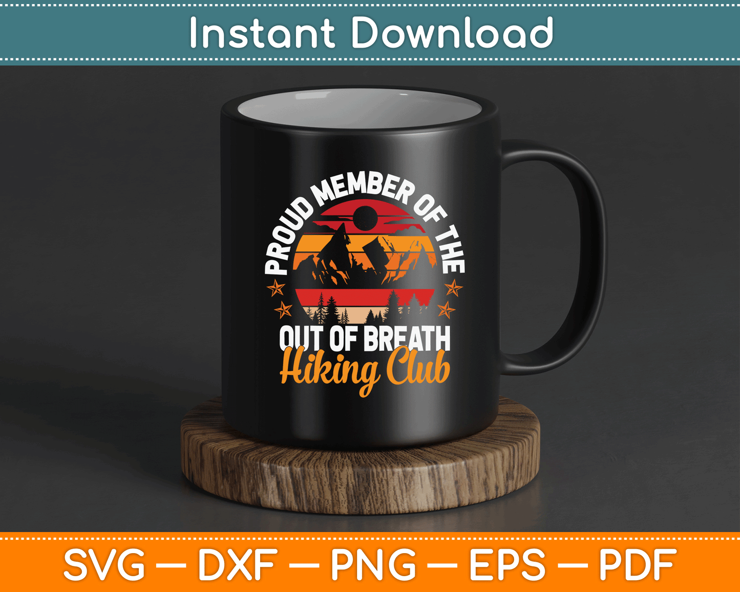 Proud Member Of Out Of Breath Hiking Club Mountain Hiker SVG Digital Cutting File