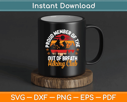 Proud Member Of Out Of Breath Hiking Club Mountain Hiker SVG Digital Cutting File