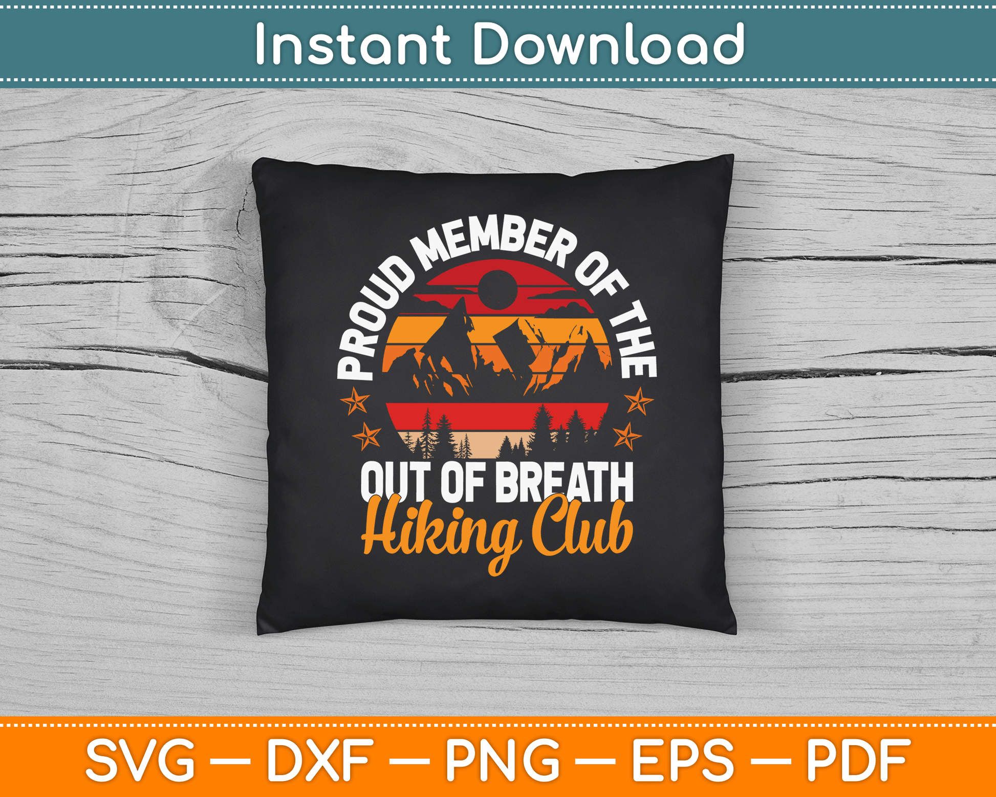 Proud Member Of Out Of Breath Hiking Club Mountain Hiker SVG Digital Cutting File