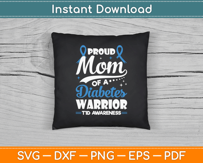 Proud Mom Of A Diabetes Warrior T1D Awareness Type 1 SVG Digital Cutting File