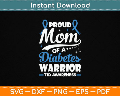 Proud Mom Of A Diabetes Warrior T1D Awareness Type 1 SVG Digital Cutting File