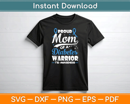 Proud Mom Of A Diabetes Warrior T1D Awareness Type 1 SVG Digital Cutting File