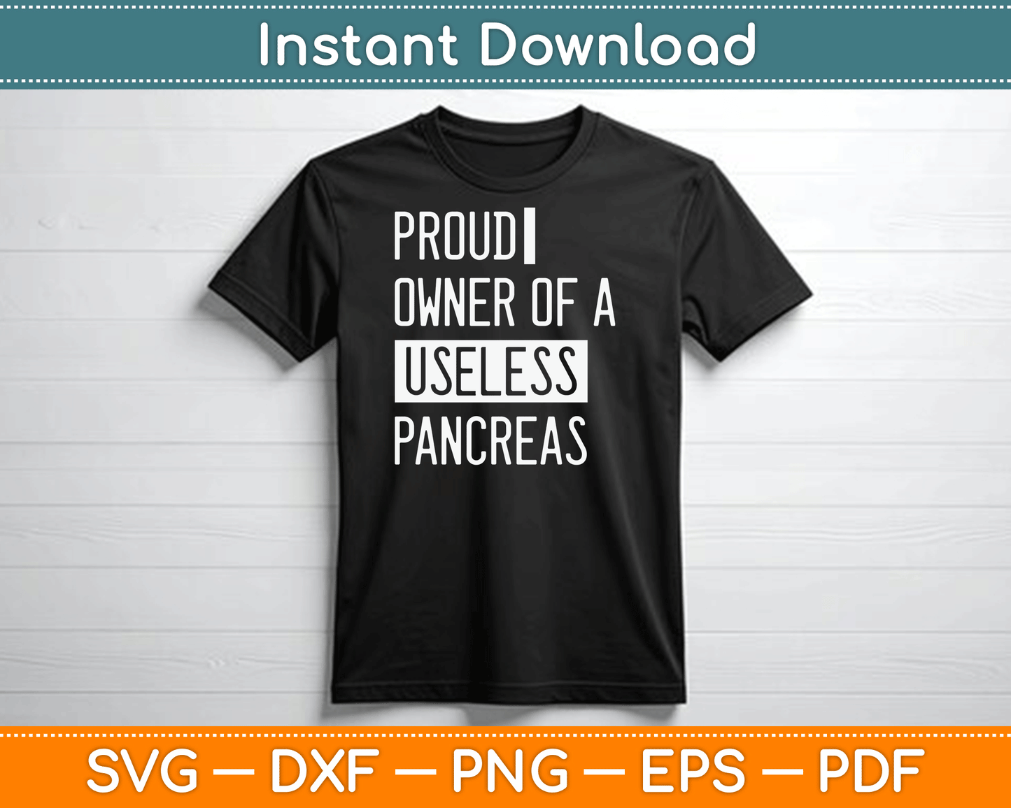 Proud Owner Of A Useless Pancreas Funny Diabetes SVG Digital Cutting File