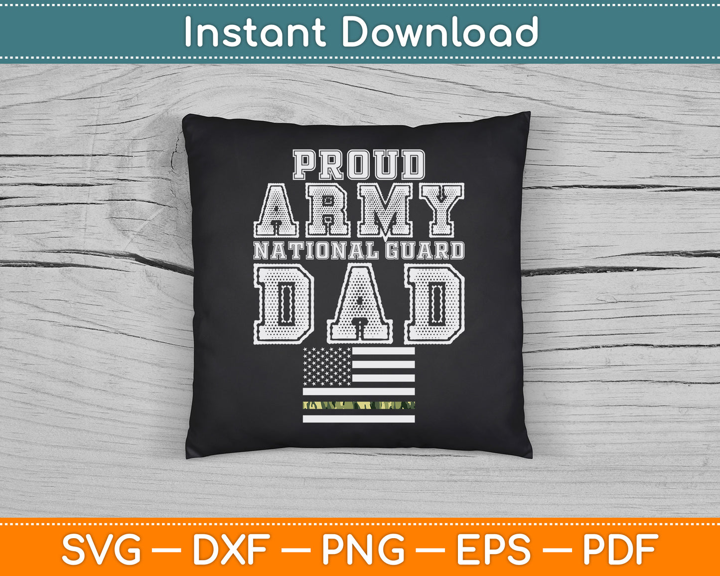 Proud Army National Guard Dad American Flag 4th of July SVG Digital Cutting File
