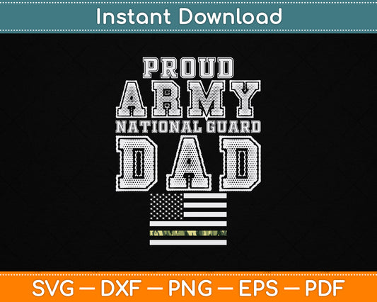 Proud Army National Guard Dad American Flag 4th of July SVG Digital Cutting File