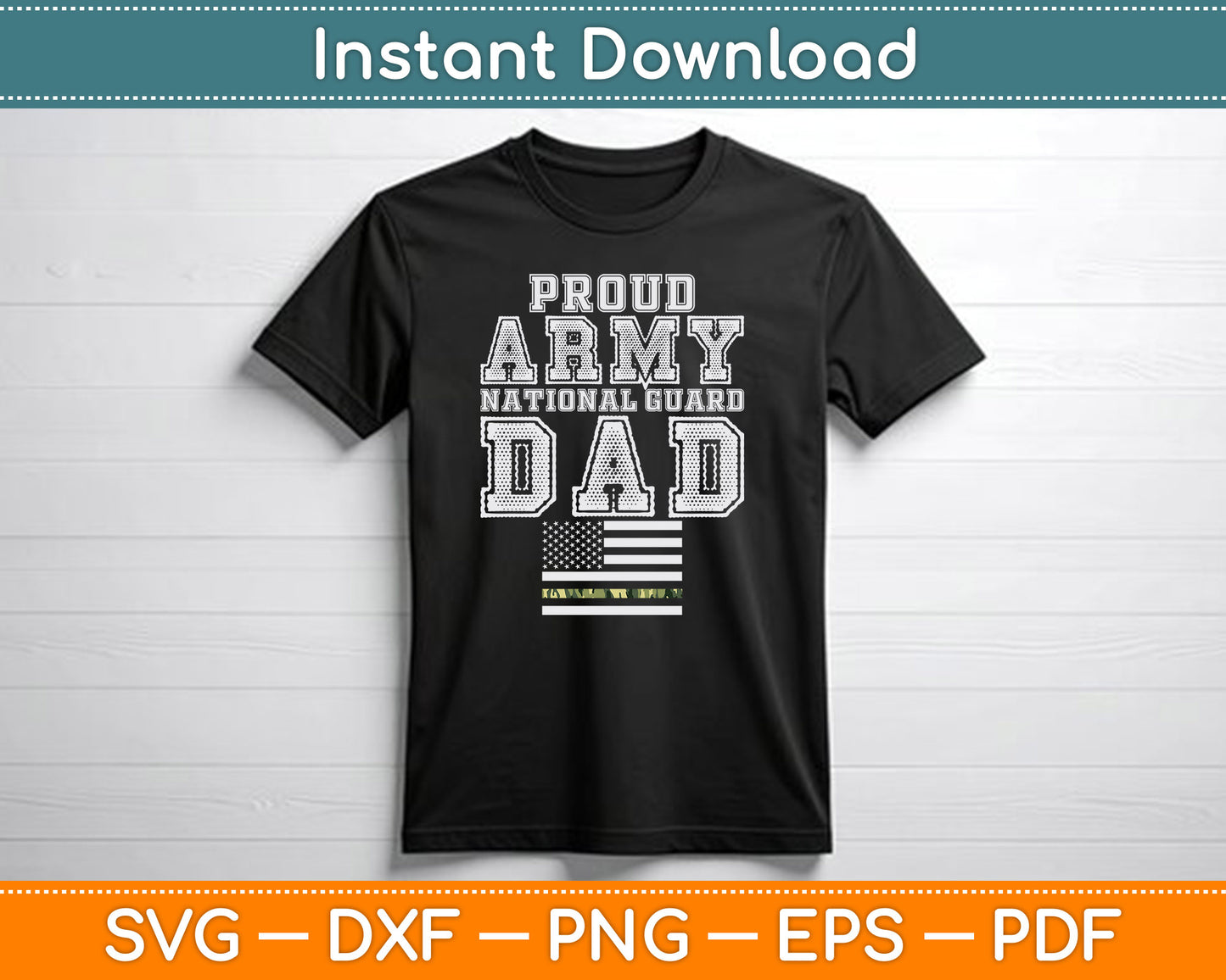 Proud Army National Guard Dad American Flag 4th of July SVG Digital Cutting File